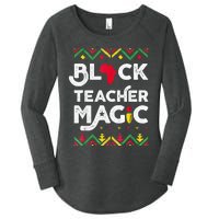 Black Teacher Magic Teacher Black History Month Women's Perfect Tri Tunic Long Sleeve Shirt