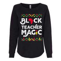 Black Teacher Magic Teacher Black History Month Womens California Wash Sweatshirt