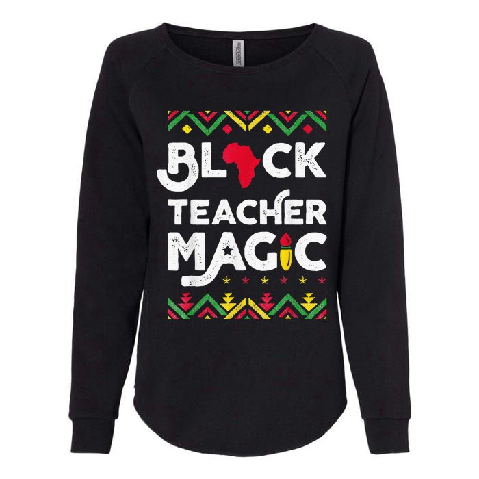 Black Teacher Magic Teacher Black History Month Womens California Wash Sweatshirt