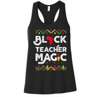 Black Teacher Magic Teacher Black History Month Women's Racerback Tank