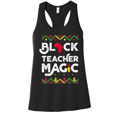 Black Teacher Magic Teacher Black History Month Women's Racerback Tank