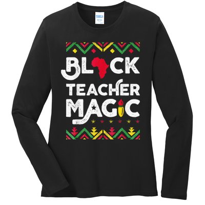 Black Teacher Magic Teacher Black History Month Ladies Long Sleeve Shirt