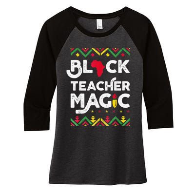 Black Teacher Magic Teacher Black History Month Women's Tri-Blend 3/4-Sleeve Raglan Shirt