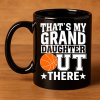 Basketball That's My Grand Daughter Out There 11oz C Handle Ceramic Mug