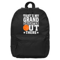 Basketball That's My Grand Daughter Out There 16 in Basic Backpack
