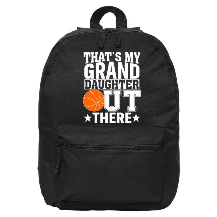 Basketball That's My Grand Daughter Out There 16 in Basic Backpack