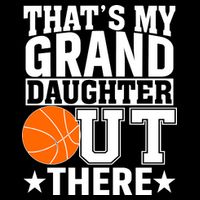 Basketball That's My Grand Daughter Out There 16 in Basic Backpack