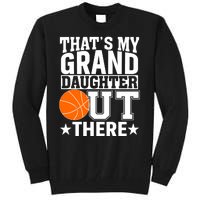 Basketball That's My Grand Daughter Out There Tall Sweatshirt