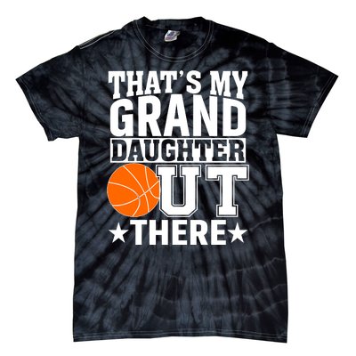 Basketball That's My Grand Daughter Out There Tie-Dye T-Shirt