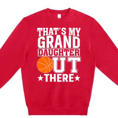 Basketball That's My Grand Daughter Out There Premium Crewneck Sweatshirt