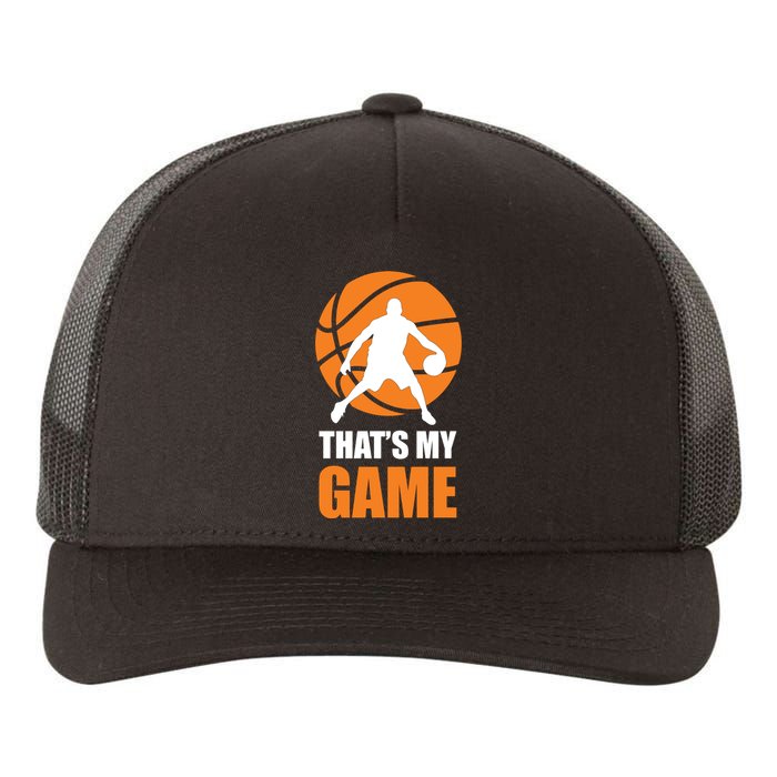 Basketball Thats My Game Yupoong Adult 5-Panel Trucker Hat