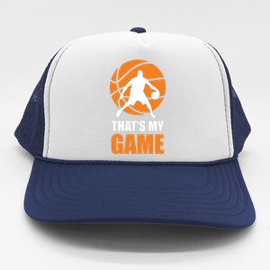 Basketball Thats My Game Trucker Hat