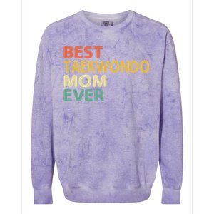 Best Taekwondo Mom Ever Martial Arts Tkd Gift Colorblast Crewneck Sweatshirt