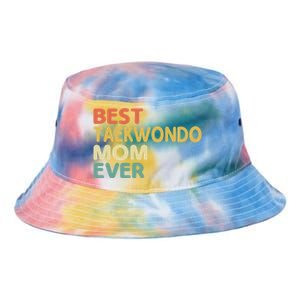 Best Taekwondo Mom Ever Martial Arts Tkd Gift Tie Dye Newport Bucket Hat