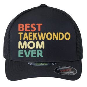 Best Taekwondo Mom Ever Martial Arts Tkd Gift Flexfit Unipanel Trucker Cap