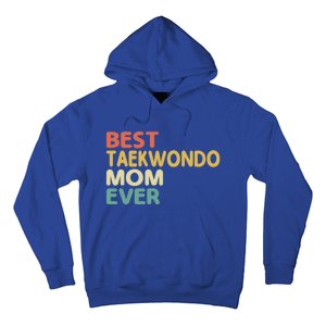 Best Taekwondo Mom Ever Martial Arts Tkd Gift Hoodie