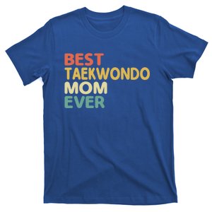 Best Taekwondo Mom Ever Martial Arts Tkd Gift T-Shirt