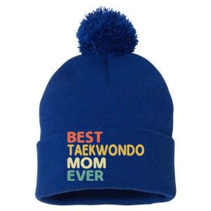 Best Taekwondo Mom Ever Martial Arts Tkd Gift Pom Pom 12in Knit Beanie