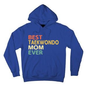 Best Taekwondo Mom Ever Martial Arts Tkd Gift Tall Hoodie