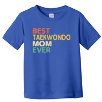 Best Taekwondo Mom Ever Martial Arts Tkd Gift Toddler T-Shirt