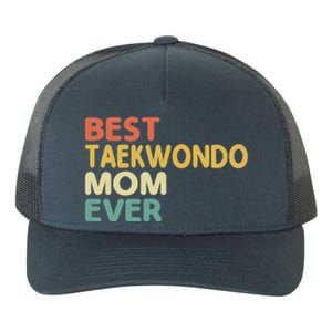 Best Taekwondo Mom Ever Martial Arts Tkd Gift Yupoong Adult 5-Panel Trucker Hat