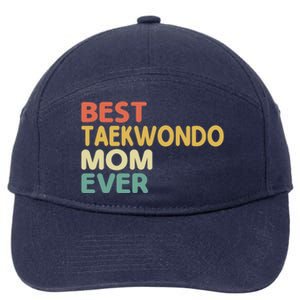 Best Taekwondo Mom Ever Martial Arts Tkd Gift 7-Panel Snapback Hat