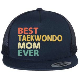 Best Taekwondo Mom Ever Martial Arts Tkd Gift Flat Bill Trucker Hat