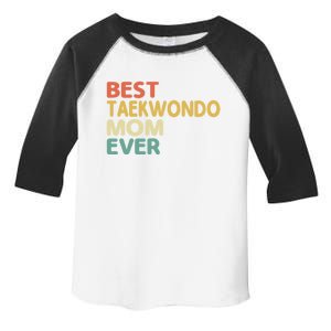 Best Taekwondo Mom Ever Martial Arts Tkd Gift Toddler Fine Jersey T-Shirt