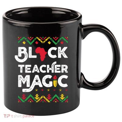 Black Teacher Magic Teacher Black History Month 11oz C Handle Ceramic Mug