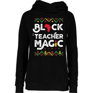 Black Teacher Magic Teacher Black History Month Womens Funnel Neck Pullover Hood