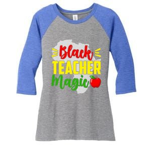 Black Teacher Magic African American Black History Month Gift Women's Tri-Blend 3/4-Sleeve Raglan Shirt