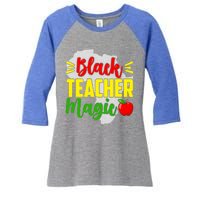 Black Teacher Magic African American Black History Month Gift Women's Tri-Blend 3/4-Sleeve Raglan Shirt