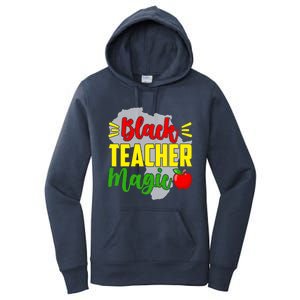 Black Teacher Magic African American Black History Month Gift Women's Pullover Hoodie