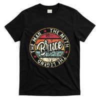 Bruce The Man The Myth The Legend First Name Bruce T-Shirt