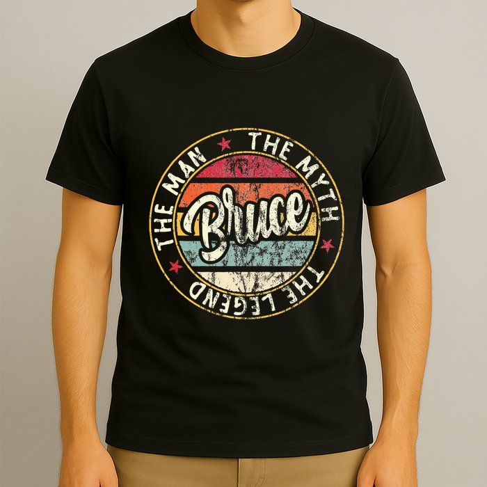 Bruce The Man The Myth The Legend First Name Bruce T-Shirt