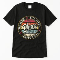 Bruce The Man The Myth The Legend First Name Bruce Tall T-Shirt
