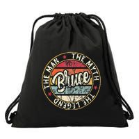 Bruce The Man The Myth The Legend First Name Bruce Drawstring Bag