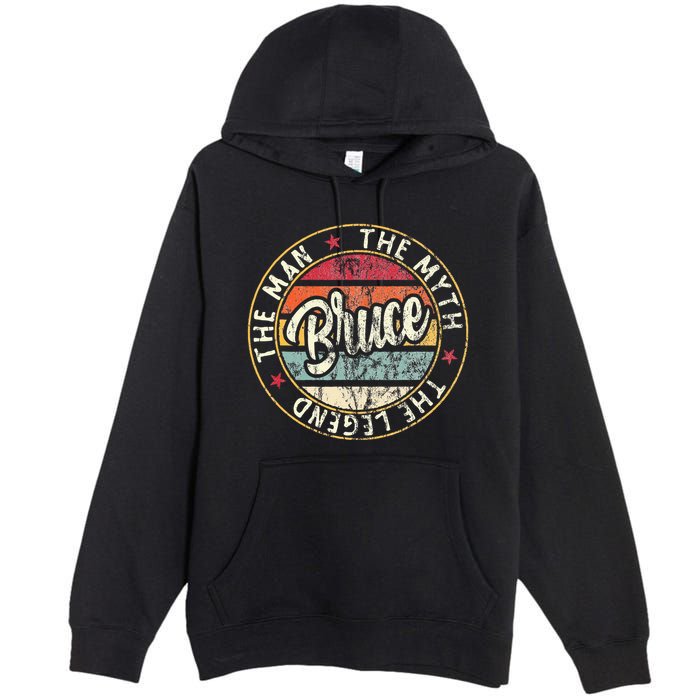 Bruce The Man The Myth The Legend First Name Bruce Premium Pullover Hoodie