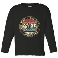 Bruce The Man The Myth The Legend First Name Bruce Toddler Long Sleeve Shirt