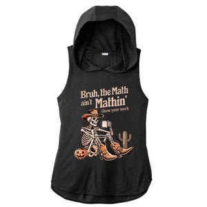 Bruh The Math AinT Mathin Show Your Work Halloween Teacher Ladies PosiCharge Tri-Blend Wicking Draft Hoodie Tank