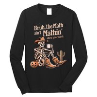 Bruh The Math AinT Mathin Show Your Work Halloween Teacher Long Sleeve Shirt