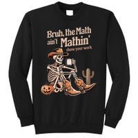 Bruh The Math AinT Mathin Show Your Work Halloween Teacher Sweatshirt