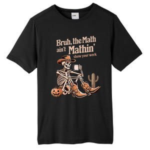 Bruh The Math AinT Mathin Show Your Work Halloween Teacher Tall Fusion ChromaSoft Performance T-Shirt