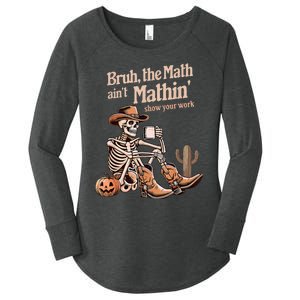 Bruh The Math AinT Mathin Show Your Work Halloween Teacher Women's Perfect Tri Tunic Long Sleeve Shirt