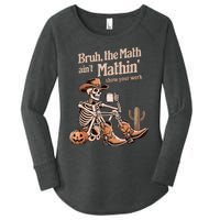 Bruh The Math AinT Mathin Show Your Work Halloween Teacher Women's Perfect Tri Tunic Long Sleeve Shirt