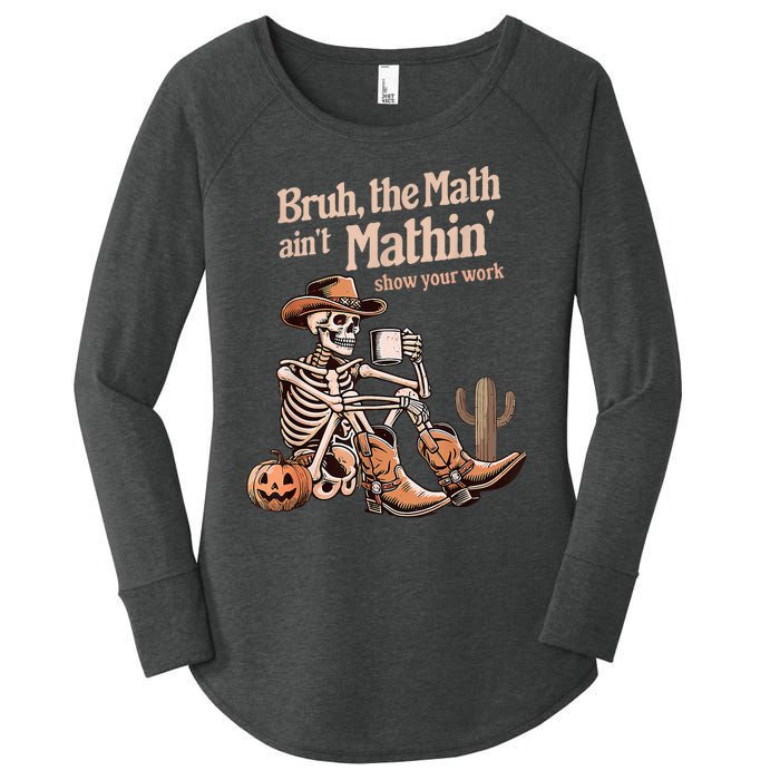 Bruh The Math AinT Mathin Show Your Work Halloween Teacher Women's Perfect Tri Tunic Long Sleeve Shirt