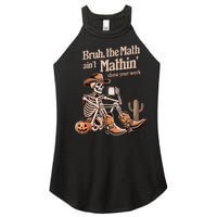 Bruh The Math AinT Mathin Show Your Work Halloween Teacher Women's Perfect Tri Rocker Tank