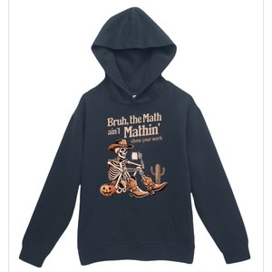 Bruh The Math AinT Mathin Show Your Work Halloween Teacher Urban Pullover Hoodie