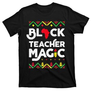 Black Teacher Magic African American Black History Month T-Shirt