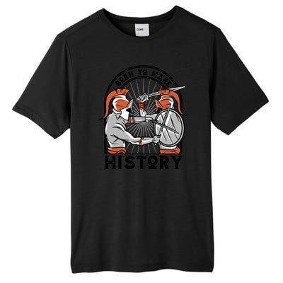 Born To Make History Spartan Tall Fusion ChromaSoft Performance T-Shirt